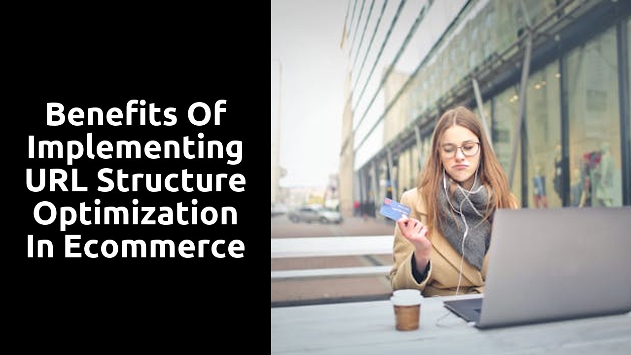 Benefits of Implementing URL Structure Optimization in Ecommerce