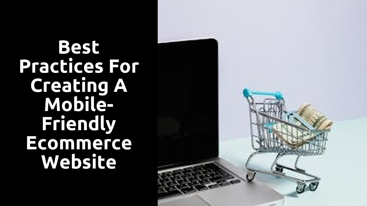 Best Practices for Creating a Mobile-Friendly Ecommerce Website