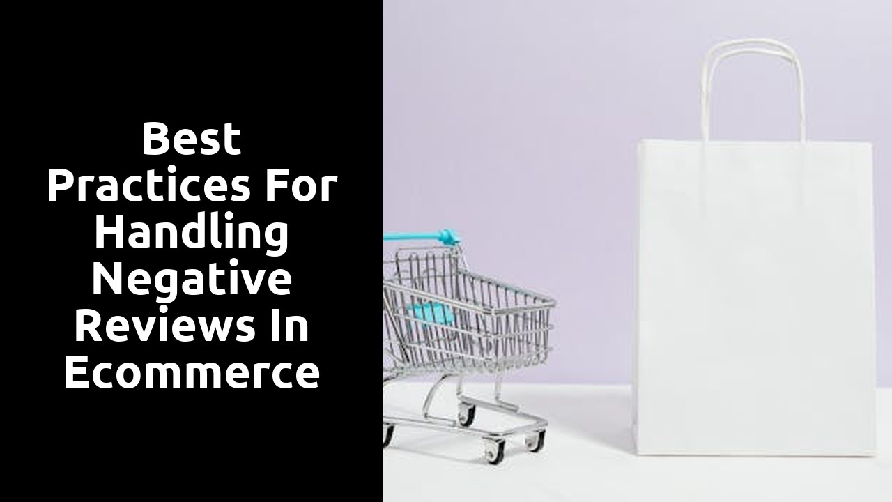 Best Practices for Handling Negative Reviews in Ecommerce