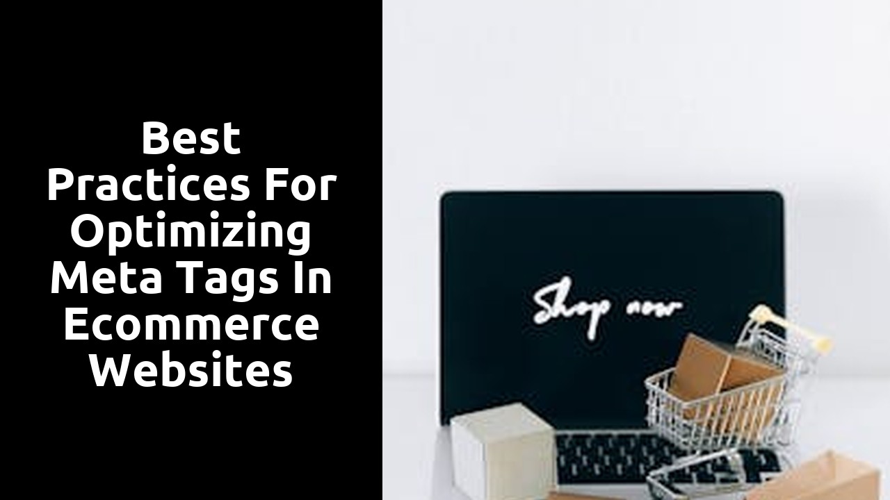 Best Practices for Optimizing Meta Tags in Ecommerce Websites