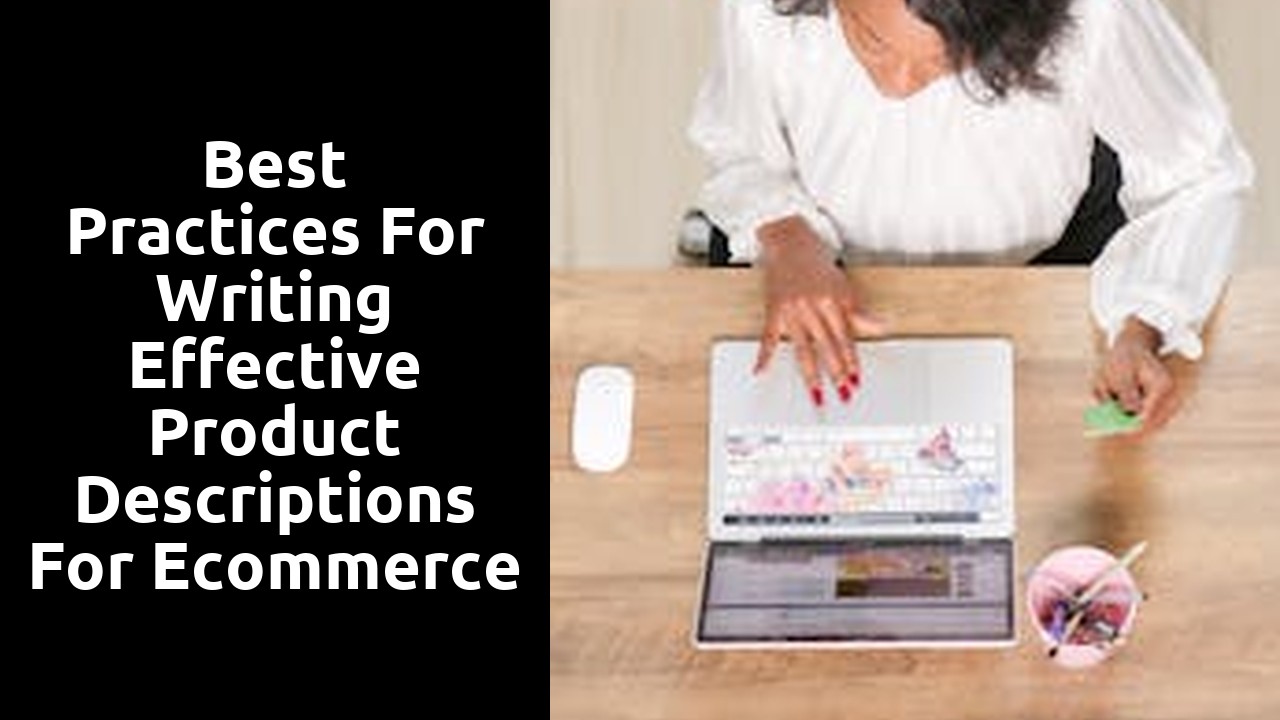 Best Practices for Writing Effective Product Descriptions for Ecommerce SEO