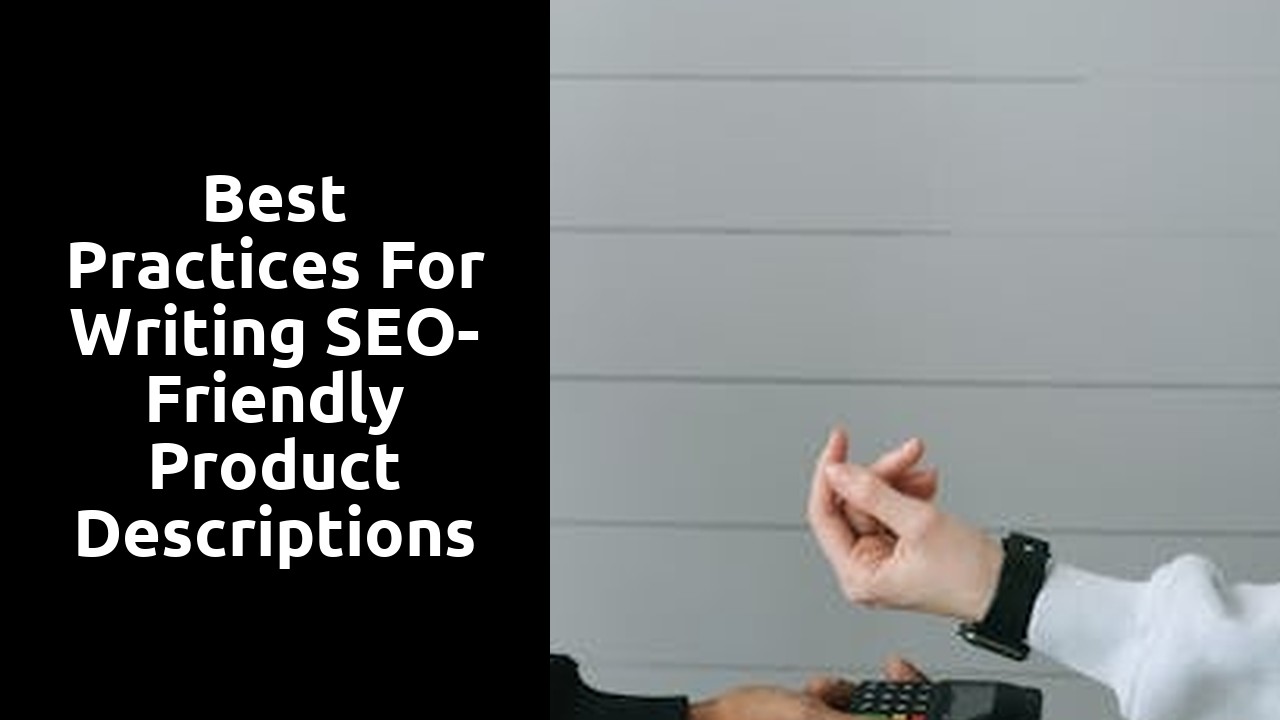 Best Practices for Writing SEO-Friendly Product Descriptions