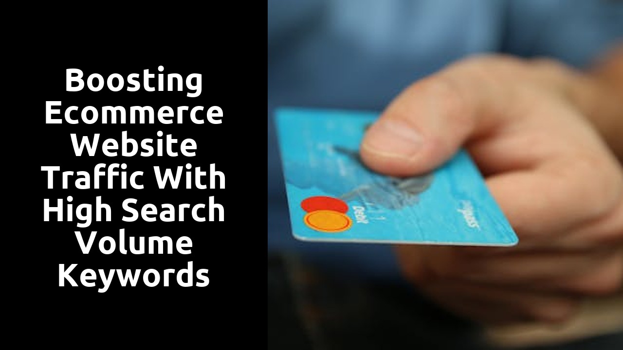 Boosting Ecommerce Website Traffic with High Search Volume Keywords