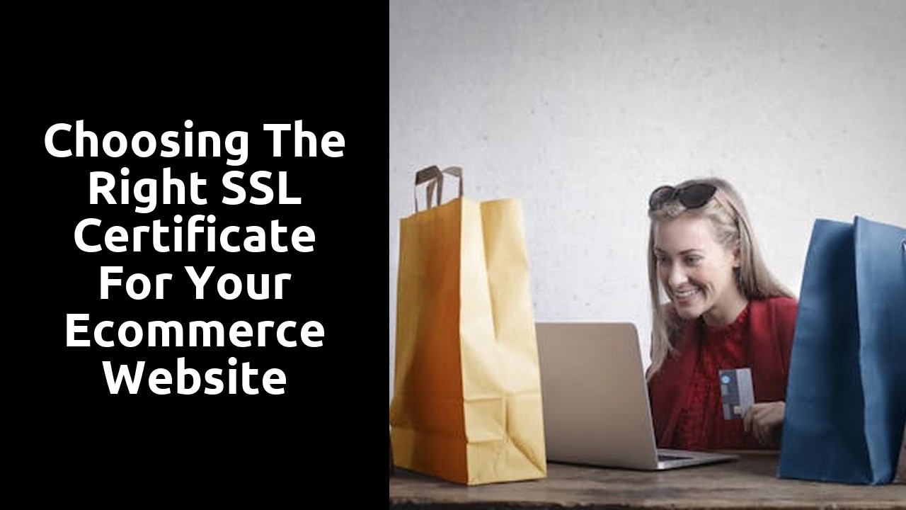 Choosing the Right SSL Certificate for Your Ecommerce Website