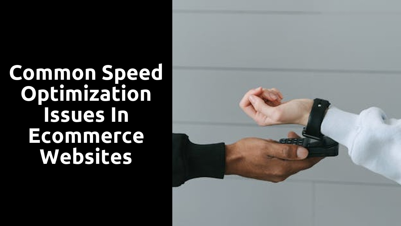 Common Speed Optimization Issues in Ecommerce Websites