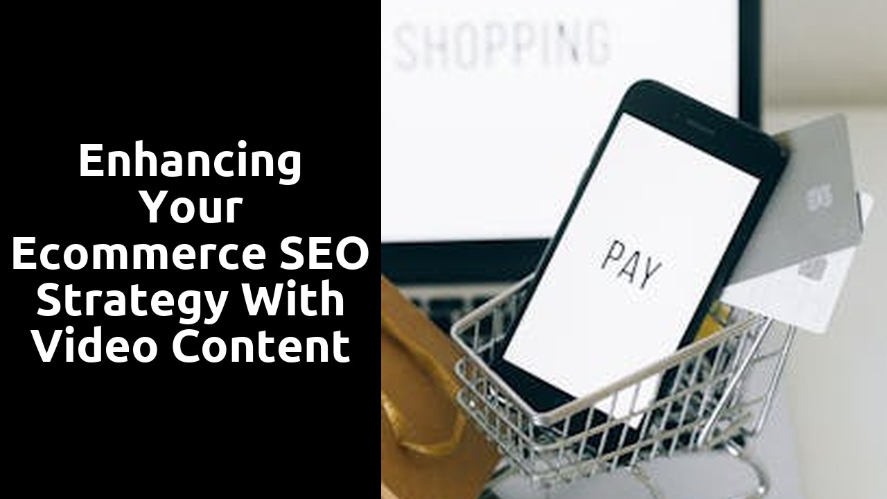 Enhancing Your Ecommerce SEO Strategy with Video Content