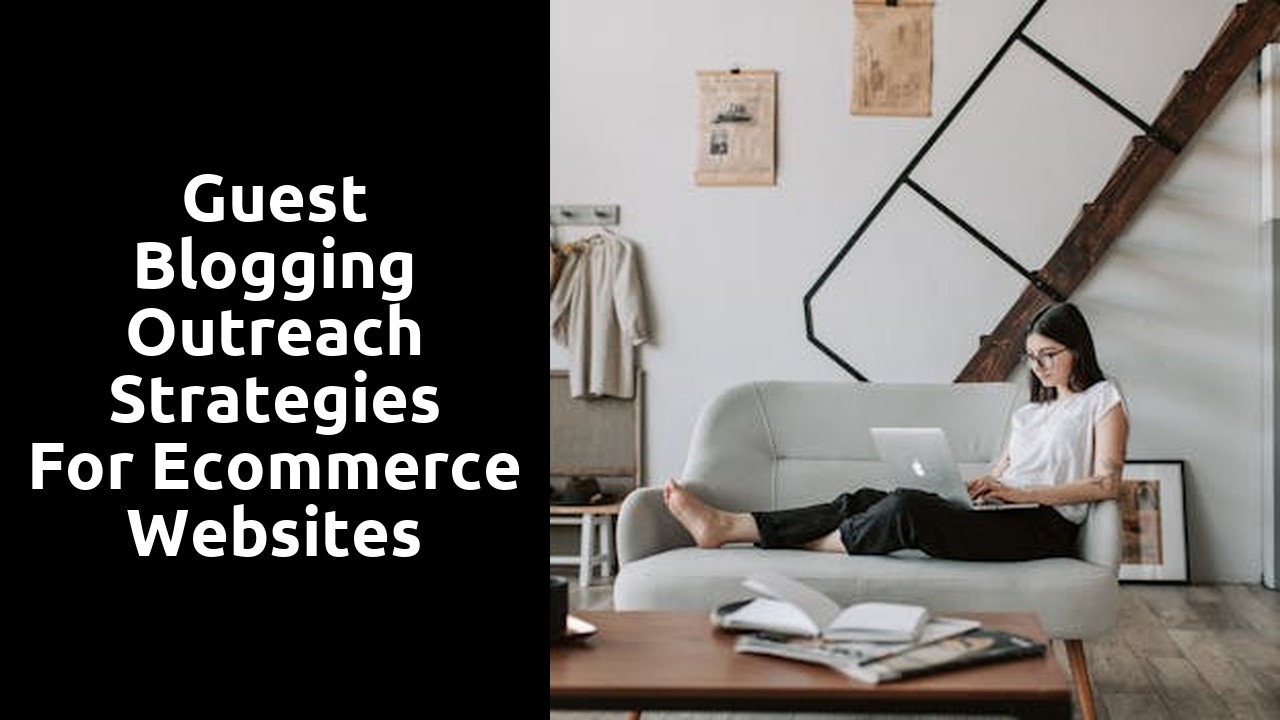 Guest Blogging Outreach Strategies for Ecommerce Websites