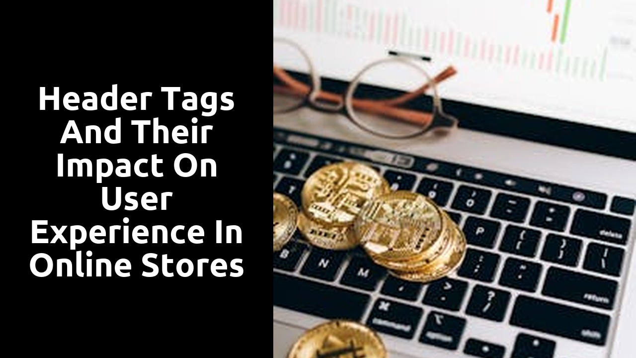 Header tags and their impact on user experience in online stores
