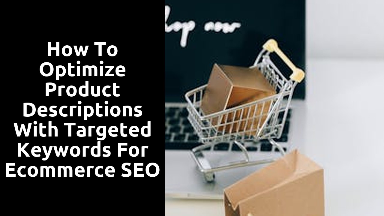 How to Optimize Product Descriptions with Targeted Keywords for Ecommerce SEO