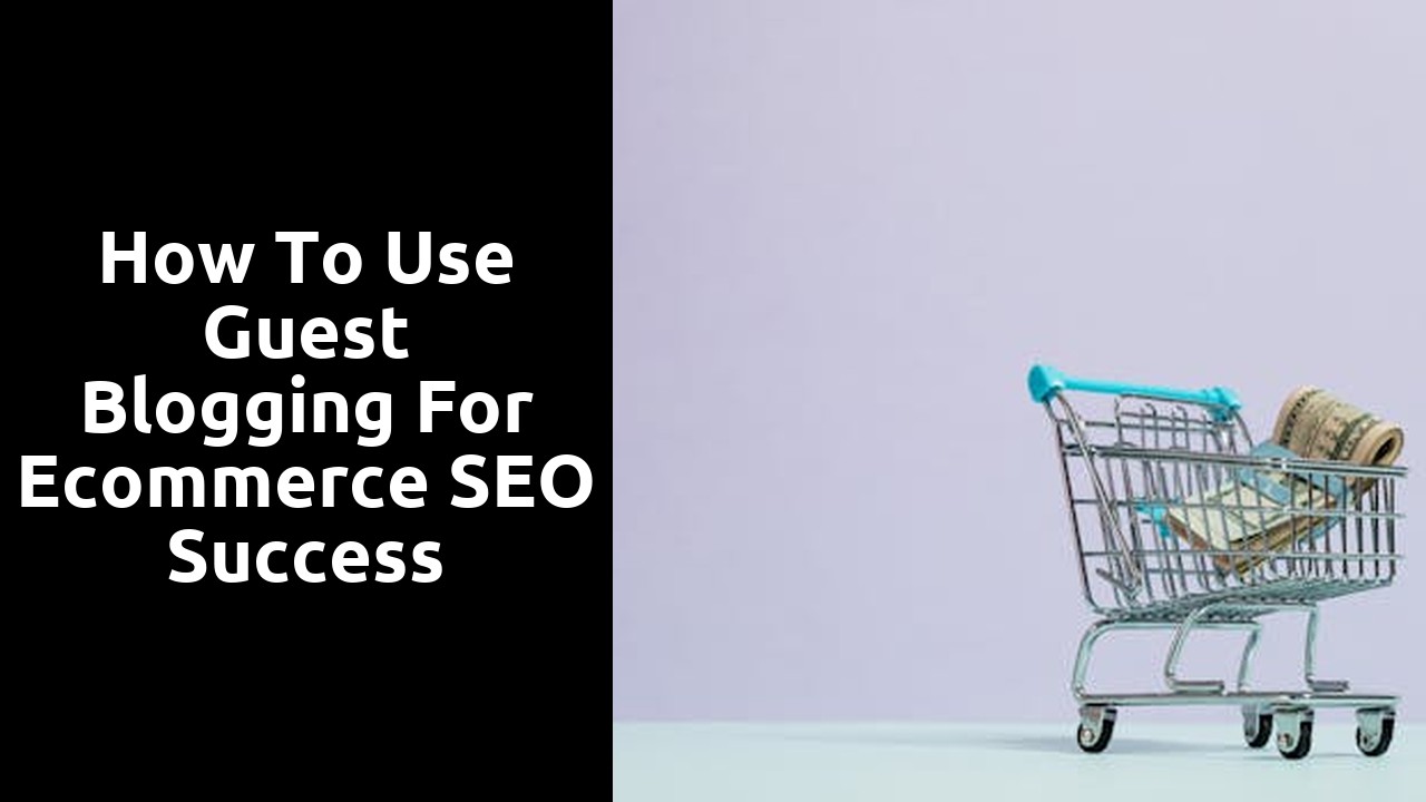 How to Use Guest Blogging for Ecommerce SEO Success