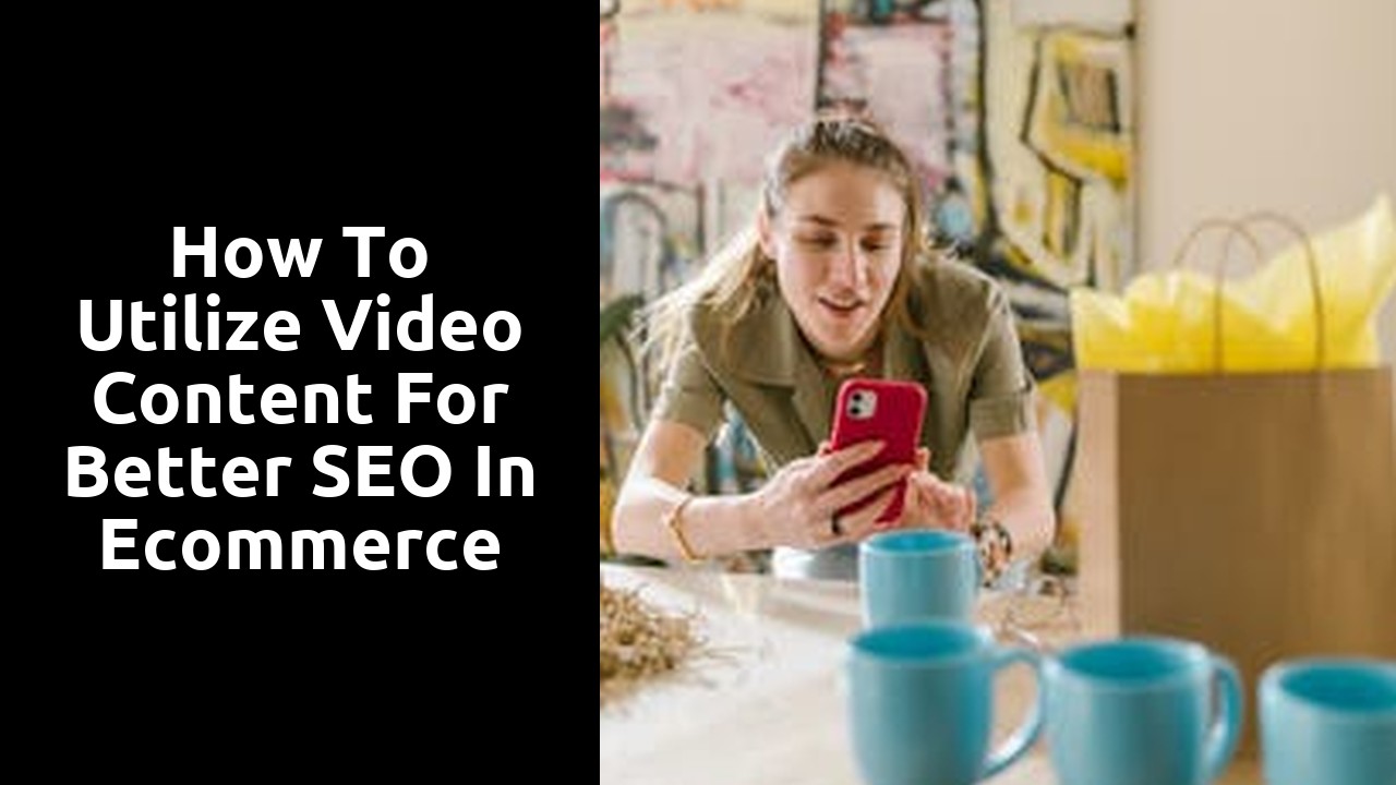 How to Utilize Video Content for Better SEO in Ecommerce