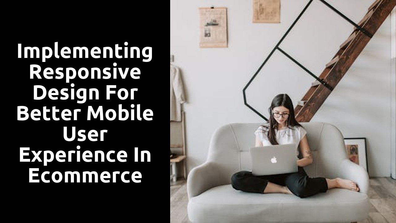 Implementing Responsive Design for Better Mobile User Experience in Ecommerce