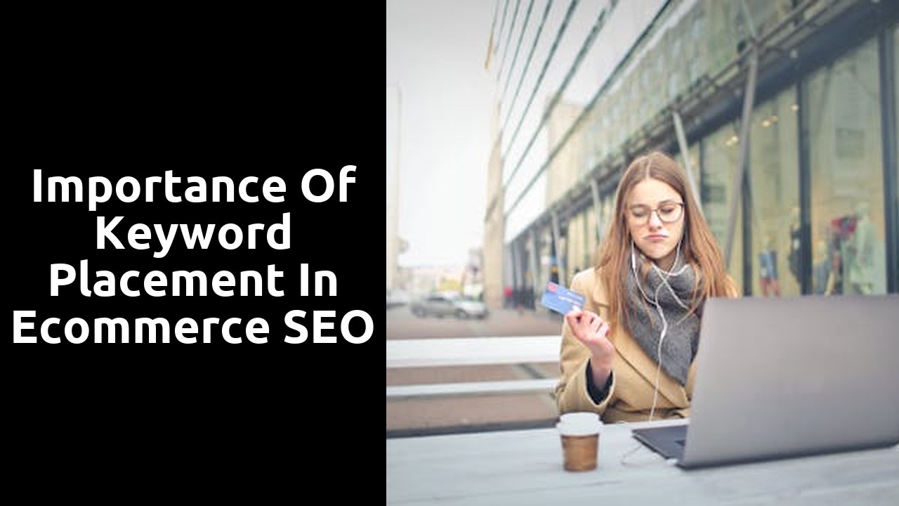 Importance of Keyword Placement in Ecommerce SEO