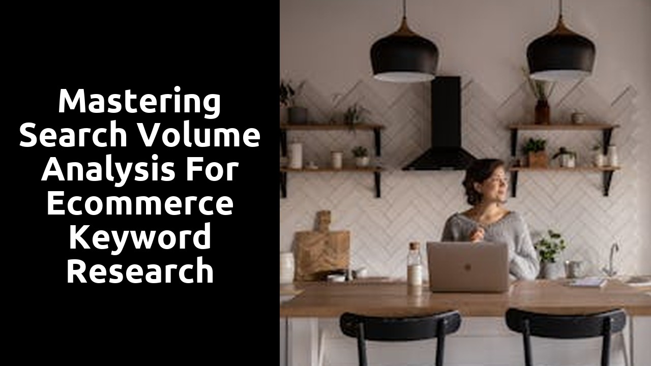 Mastering Search Volume Analysis for Ecommerce Keyword Research