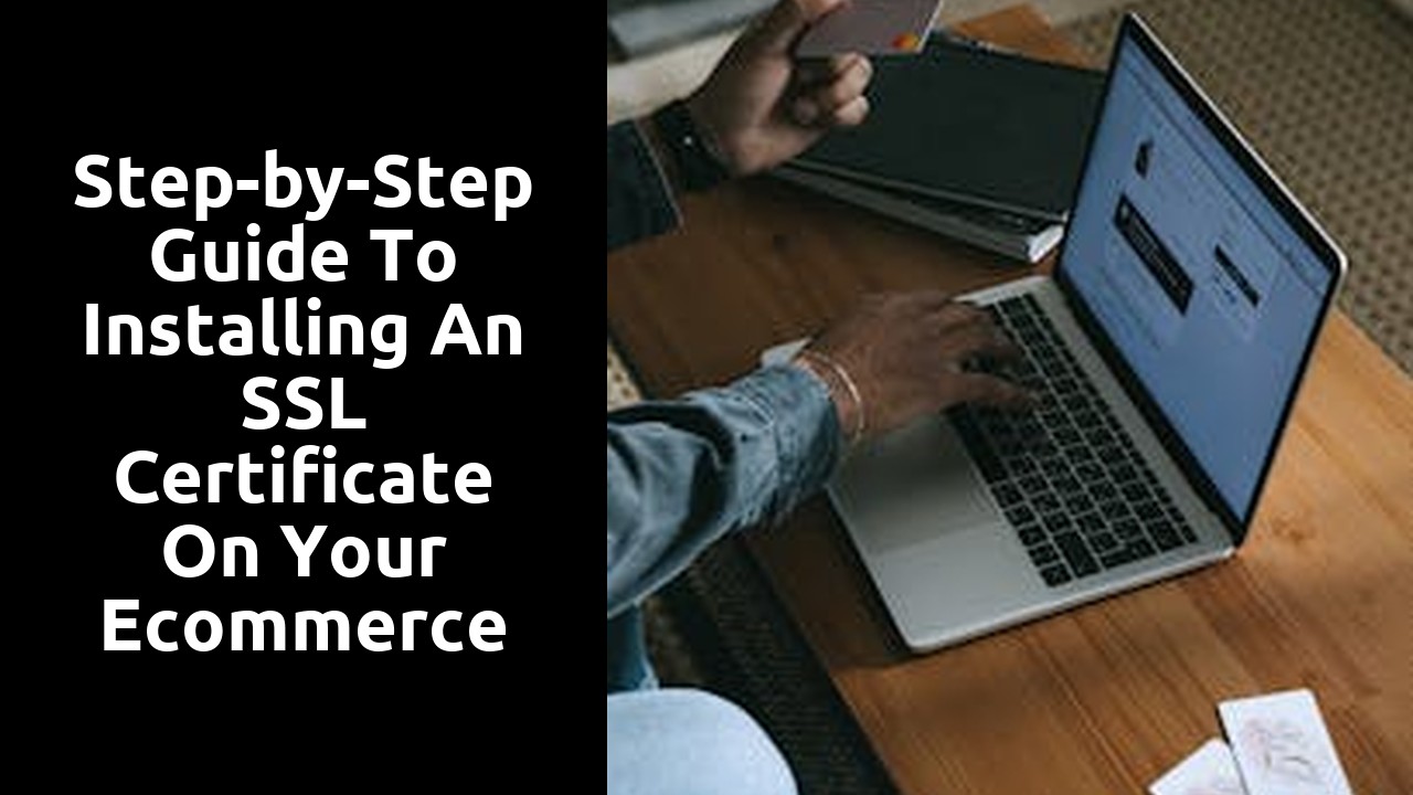 Step-by-Step Guide to Installing an SSL Certificate on Your Ecommerce Site