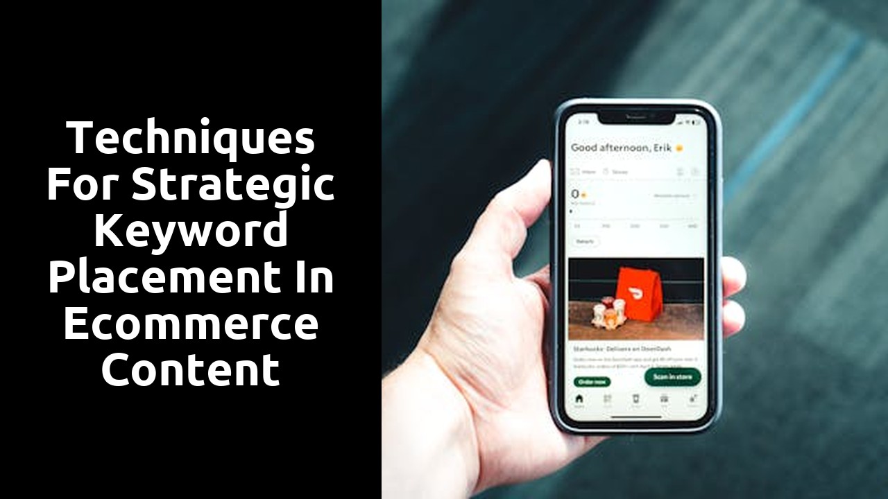 Techniques for Strategic Keyword Placement in Ecommerce Content