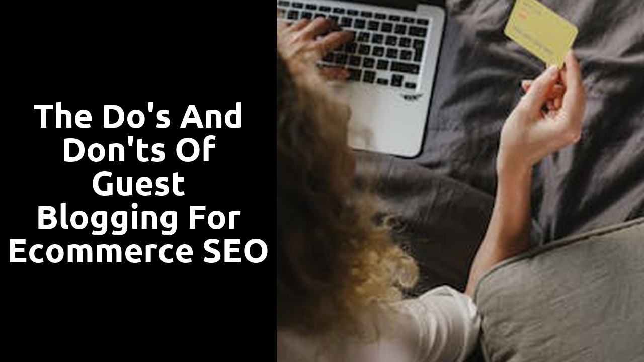 The Do's and Don'ts of Guest Blogging for Ecommerce SEO