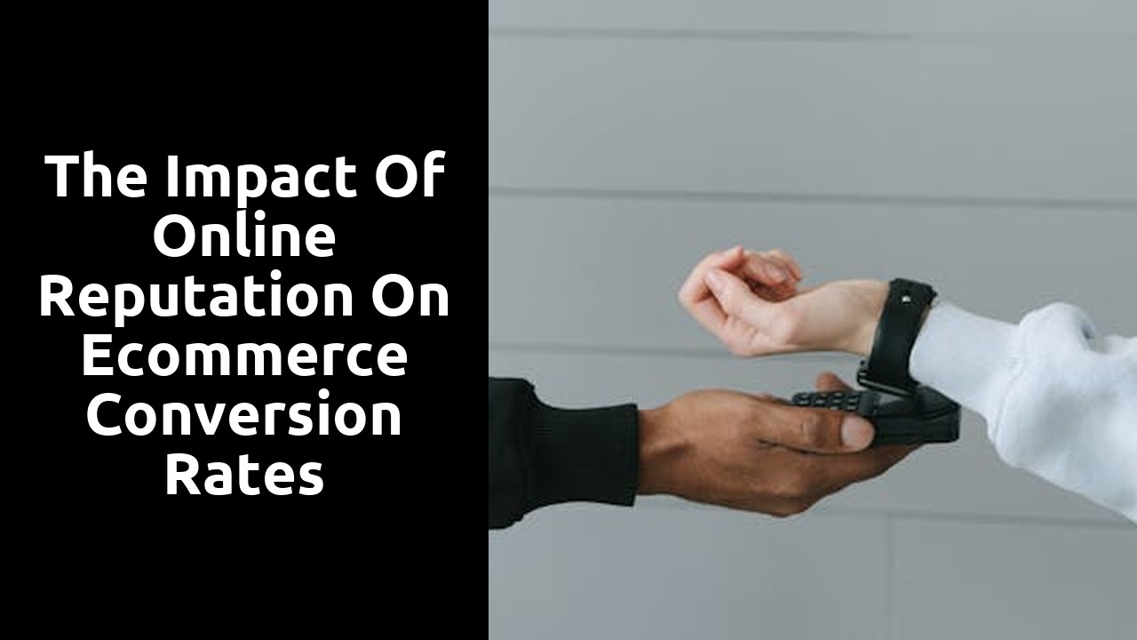 The Impact of Online Reputation on Ecommerce Conversion Rates