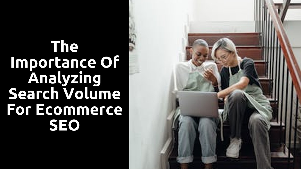 The Importance of Analyzing Search Volume for Ecommerce SEO