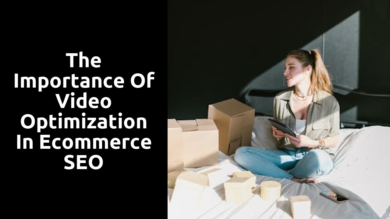 The Importance of Video Optimization in Ecommerce SEO