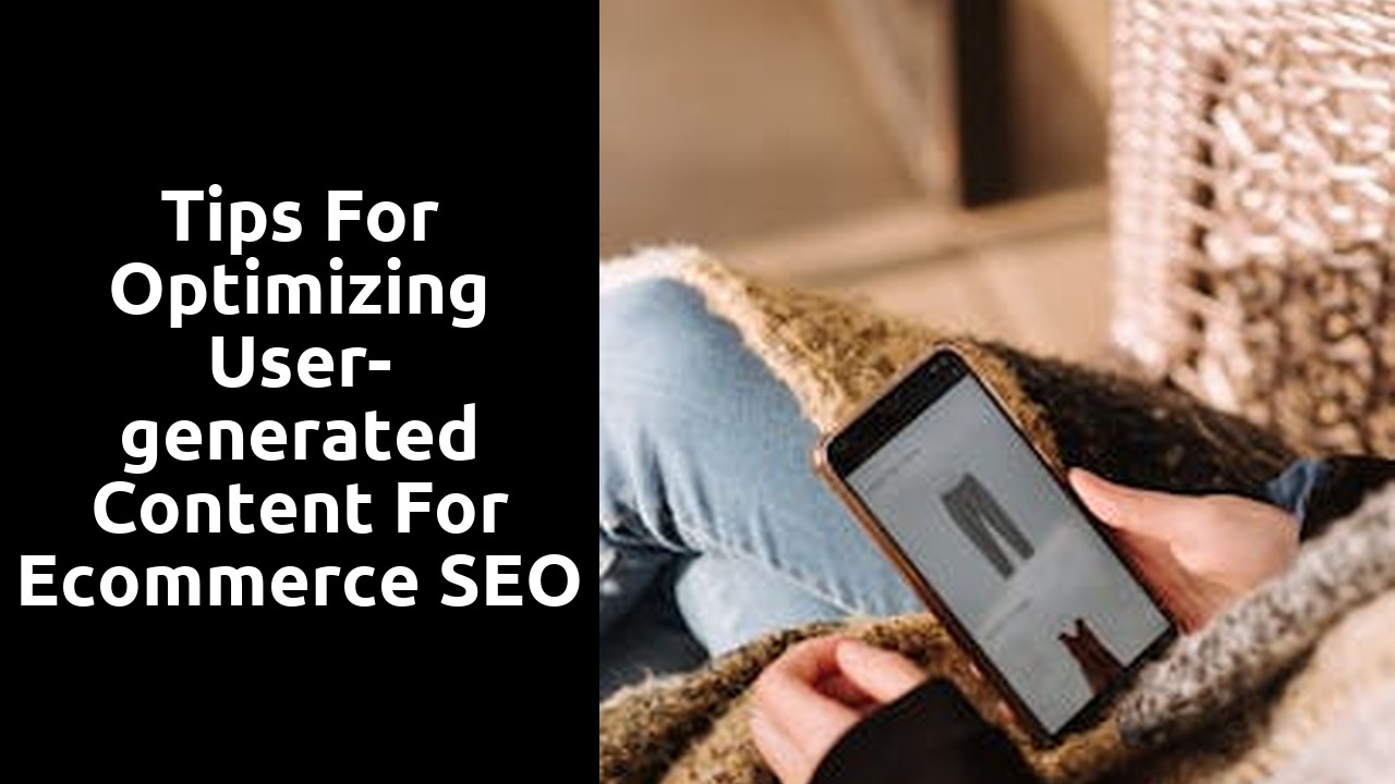 Tips for Optimizing User-generated Content for Ecommerce SEO