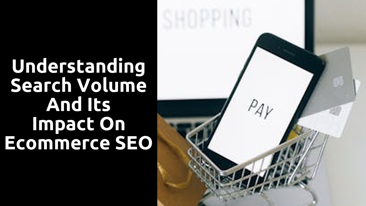 Understanding Search Volume and Its Impact on Ecommerce SEO