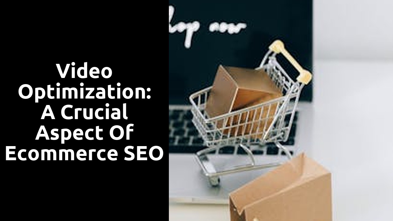 Video Optimization: A Crucial Aspect of Ecommerce SEO