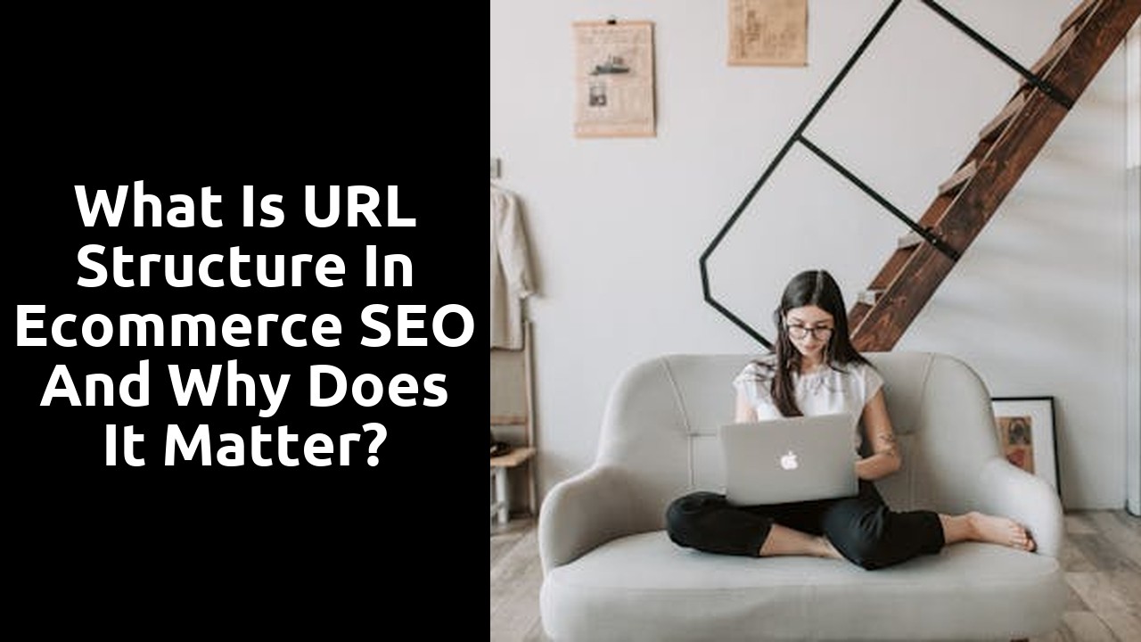 What is URL Structure in Ecommerce SEO and Why Does it Matter?
